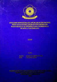 ANALISIS PENGGUNAAN APLIKASI ELEKTRONIK PENCATATN PELAPORAN GIZI BERBASIS MASYARAKAT (E-PPGBM) PADA PUSKESMAS DI KOTA PALEMBANG