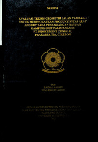 EVALUASI TEKNIS GEOMETRI JALAN TAMBANG UNTUK MENINGKATKAN PRODUKTIVITAS ALAT ANGKUT PADA PENAMBANGAN BATUAN GAMPING UNIT PALIMANAN DI PT INDOCEMENT TUNGGAL PRAKARSA Tbk, CIREBON