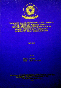 PENGARUH KADAR DEBU TERHADAP KAPASITAS VITAL PARU PADA PEKERJA PEMBUAT RUMAH BONGKAR PASANG (KNOCK DOWN) DI DESA TANJUNG BATU SEBERANG KABUPATEN OGAN ILIR TAHUN 2020