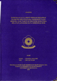 HUBUNGAN GAYA HIDUP DENGAN KEJADIAN DIABETES MELITUS PADA PENDUDUK USIA 15-65 TAHUN DI PROVINSI SUMATERA SELATAN(ANALISIS DATA RISKESDAS TAHUN 2018)