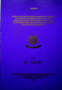 HUBUNGAN PENGETAHUAN PERSONAL HIGIENE DAN SANITASI LINGKUNGAN ANAK ASUH TERHADAP UPAYA PENCEGAHAN PENULARAN COVID-19 DI PANTI ASUHAN YAYASAN DARRUL AITAM KOTA PALEMBANG