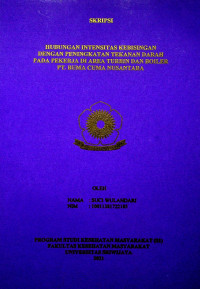 HUBUNGAN INTENSITAS KEBISINGAN DENGAN PENINGKATAN TEKANAN DARAH PADA PEKERJA DI AREA TURBIN DAN BOILER PT. BUMA CIMA NUSANTARA 2021