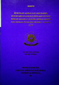 HUBUNGAN ASUPAN ZAT GIZI MAKRO, PENGETAHUAN GIZI DAN PENYAKIT INFEKSI DENGAN KEJADIAN KURANG ENERGI KRONIS PADA REMAJA PUTRI SMA NEGERI 1 TANJUNG RAJA