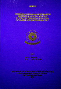 DETERMINAN PEMAKAIAN KONTRASEPSI MODERN PADA WANITA MENIKAH DI WILAYAH PERKOTAAN INDONESIA (ANALISIS DATA SEKUNDER SDKI 2017)