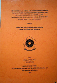 PENYEDERHANAAN MODEL DEMAND ROBUST COUNTERPART OPEN CAPACITATED VEHICLE ROUTING PROBLEM WITH TIME WINDOWS AND DEADLINE (DRC-OCVRPTW,D) PADA PERMASALAHAN PENGANGKUTAN SAMPAH MENGGUNAKAN TEKNIK PROBING DAN PREPROCESSING