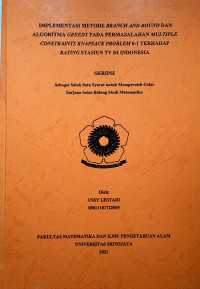 IMPLEMENTASI METODE BRANCH AND BOUND DAN ALGORITMA GREEDY PADA PERMASALAHAN MULTIPLE CONSTRAINTS KNAPSACK PROBLEM 0-1 TERHADAP RATING STASIUN TV DI INDONESIA