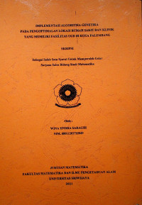 IMPLEMENTASI ALGORITMA GENETIKA PADA PENGOPTIMALAN LOKASI RUMAH SAKIT DAN KLINIK YANG MEMILIKI FASILITAS UGD DI KOTA PALEMBANG