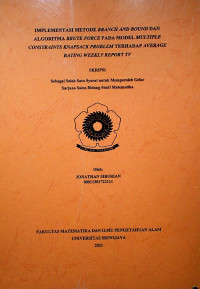 IMPLEMENTASI METODE BRANCH AND BOUND DAN ALGORITMA BRUTE FORCE PADA MODEL MULTIPLE CONSTRAINTS KNAPSACK PROBLEM TERHADAP AVERAGE RATING WEEKLY REPORT TV