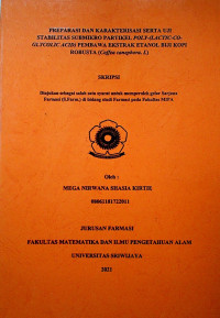 PREPARASI DAN KARAKTERISASI SERTA UJI STABILITAS SUBMIKRO PARTIKEL POLY-(LACTIC-CO-GLYCOLIC ACID) PEMBAWA EKSTRAK ETANOL BIJI KOPI ROBUSTA (COFFEA CANEPHORA. L)