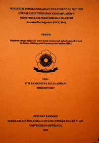 PENGARUH PENGKAPSULASIAN INULIN DENGAN METODE GELASI IONIK TERHADAP KEMAMPUANNYA MENSTIMULASI PERTUMBUHAN BAKTERI LACTOBACILLUS BULGARICUS FNCC-0041