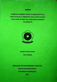 DAMPAK PANDEMI COVID-19 TERHADAP POLA PENGGUNAAN ANTIBIOTIK PADA PASIEN RAWAT INAP ANAK DI RSUP DR. MOHAMMAD HOESIN PALEMBANG