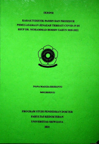 KARAKTERISTIK PASIEN DAN PROSEDUR PEMULASARAAN JENAZAH TERKAIT COVID-19 DI RSUP DR. MOHAMMAD HOESIN TAHUN 2020-2021