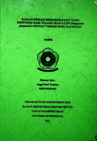 KARAKTERISASI HIDROKSIAPATIT YANG DISINTESIS DARI TULANG IKAN PATIN (Pangasius pangasius) DENGAN VARIASI SUHU KALSINASI