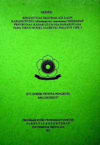 EFEKTIVITAS EKSTRAK AIR DAUN KARAMUNTING (RHODOMYRTUS TOMENTOSA) TERHADAP PENURUNAN KADAR GLUKOSA DARAH PUASA PADA TIKUS MODEL DIABETES MELITUS TIPE 2