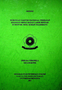 HUBUNGAN FAKTOR MATERNAL TERHADAP KEJADIAN BERAT BADAN LAHIR RENDAH DI RSUP DR. MOH. HOESIN PALEMBANG