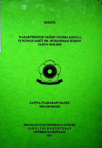 KARAKTERISTIK PASIEN CEDERA KEPALA DI RUMAH SAKIT DR. MOHAMMAD HOESIN TAHUN 2018-2020