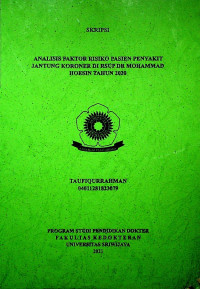 ANALISIS FAKTOR RISIKO PASIEN PENYAKIT JANTUNG KORONER DI RSUP DR. MOHAMMAD HOESIN TAHUN 2020