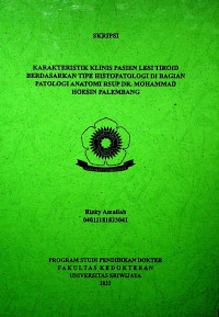 KARAKTERISTIK KLINIS PASIEN LESI TIROID BERDASARKAN TIPE HISTOPATOLOGI DI BAGIAN PATOLOGI ANATOMI RSUP DR. MOHAMMAD HOESIN PALEMBANG