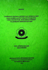 GAMBARAN KADAR ALBUMIN DAN HEMOGLOBIN PADA PASIEN LANJUT USIA DI POLIKLINIK GERIATRI RSUP DR. MOHAMMAD HOESIN PALEMBANG PERIODE 2019-2020