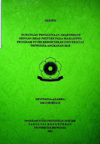 HUBUNGAN PENGGUNAAN SMARTPHONE DENGAN HEAD POSTURE PADA MAHASISWA PROGRAM STUDI KEDOKTERAN UNIVERSITAS SRIWIJAYA ANGKATAN 2018