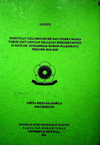 HUBUNGAN USIA MENARCHE DAN INDEKS MASSA TUBUH (IMT) DENGAN KEJADIAN ENDOMETRIOSIS DI RSUP DR. MOHAMMAD HOESIN  PALEMBANG PERIODE 2018-2020