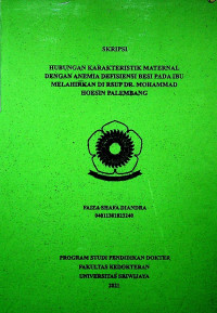 HUBUNGAN KARAKTERISTIK MATERNAL DENGAN ANEMIA DEFISIENSI BESI PADA IBU MELAHIRKAN DI RSUP DR. MOHAMMAD HOESIN PALEMBANG