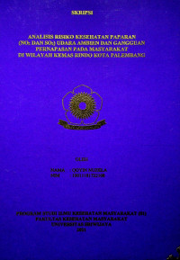 ANALISIS RISIKO KESEHATAN PAPARAN(NO2 DAN SO2) UDARA AMBIEN DAN GANGGUAN PERNAPASAN PADA MASYARAKAT DI WILAYAH KEMAS RINDO KOTA PALEMBANG