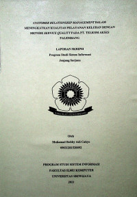 CUSTOMER RELATIONSHIP MANAGEMENT DALAM MENINGKATKAN KUALITAS PELAYANAN KELUHAN DENGAN METODE SERVICE QUALITY PADA PT. TELKOM AKSES PALEMBANG