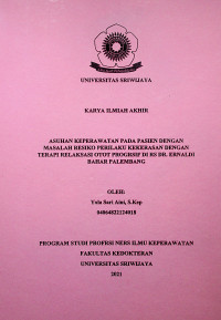 ASUHAN KEPERAWATAN PADA PASIEN DENGAN MASALAH RESIKO PERILAKU KEKERASAAN DENGAN TERAPI RELAKSASI OTOT PROGRESIF DI RS DR. ERNALDI BAHAR PALEMBANG