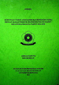 HUBUNGAN TUMOR ASSOCIATED MACROPHAGES (TAMs) DENGAN KARAKTERISTIK KLINIKOPATOLOGI PASIEN MELANOMA MALIGNA TAHUN 2016-2020