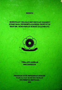 HUBUNGAN USIA DAN IMT DENGAN GLEASON SCORE PADA PENDERITA KANKER PROSTAT DI RSUP DR. MOHAMMAD HOESIN PALEMBANG