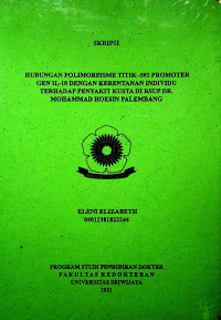 HUBUNGAN POLIMORFISME TITIK -592 PROMOTER GEN IL-10 DENGAN KERENTANAN INDIVIDU TERHADAP PENYAKIT KUSTA DI RSUP DR. MOHAMMAD HOESIN PALEMBANG