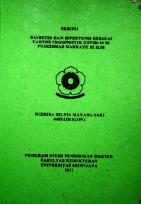DIABETES DAN HIPERTENSI SEBAGAI FAKTOR PROGNOSTIK COVID-19 DI PUSKESMAS MAKRAYU 32 ILIR