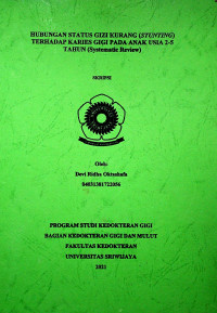 HUBUNGAN STATUS GIZI KURANG (STUNTING) TERHADAP KARIES GIGI PADA ANAK USIA 2-5 TAHUN (SYSTEMATIC REVIEW)