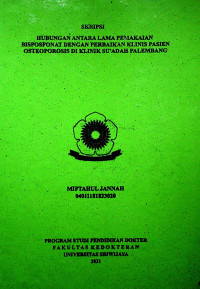 HUBUNGAN ANTARA LAMA PEMAKAIAN BISFOSFONAT DENGAN PERBAIKAN KLINIS PASIEN OSTEOPOROSIS DI KLINIK SU'ADAH PALEMBANG