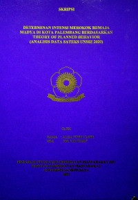 DETERMINAN INTENSI MEROKOK REMAJA MADYA DI KOTA PALEMBANG BERDASARKAN THEORY OF PLANNED BEHAVIOR (ANALISIS DATA SATEKS UNSRI 2020)