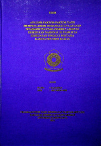 ANALISIS FAKTOR-FAKTOR YANG MEMPENGARUHI PEMANFAATAN LAYANAN TELEMEDICINE PADA PESERTA JAMINAN KESEHATAN NASIONAL DI FASILITAS KESEHATAN TINGKAT PERTAMA KABUPATEN MUSI RAWAS