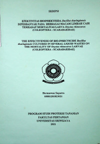 EFEKTIVITAS  BIOINSEKTISIDA BACILLUS THURINGIENSIS DIPERBANYAK PADA  BERBAGAI MACAM LIMBAH CAIR TERHADAP MORTALITAS LARVA ORYCTES RHINOCEROS (COLEOPTERA : SCARABAEIDAE)