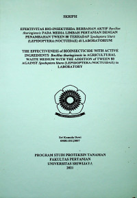 EFEKTIVITAS BIO-INSEKTISIDA BERBAHAN AKTIF Bacillus thuringiensis PADA MEDIA LIMBAH PERTANIAN DENGAN PENAMBAHAN TWEEN 80 TERHADAP Spodoptera litura (LEPIDOPTERA:NOCTUIDAE) di LABORATORIUM