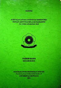 HUBUNGAN ANTARA INTENSITAS DISMENOREA DENGAN AKTIVITAS BELAJAR MAHASISWI FK UNSRI ANGKATAN 2018