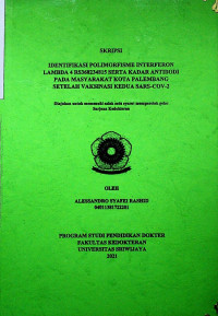 IDENTIFIKASI POLIMORFISME INTERFERON LAMBDA 4 RS368234815 SERTA KADAR ANTIBODI PADA MASYARAKAT KOTA PALEMBANG SETELAH VAKSINASI KEDUA SARS-COV-2