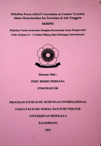 EFEKTFITAS PERAN ASEAN CONVENTION ON COUNTER TERORISM DALAM MENYELESAIKAN ISU TERORISME DI ASIA TENGGARA