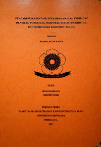 PENGARUH PRESENTASE PENAMBAHAN Al2O3 TERHADAP DENSITAS, POROSITAS, HARDNESS, STRUKTUR KRISTAL, DAN MORFOLOGI KOMPOSIT Al-Al2O3