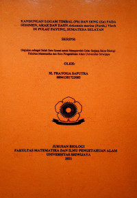 KANDUNGAN LOGAM TIMBAL (PB) DAN SENG (ZN) PADA SEDIMEN, AKAR DAN DAUN AVICENNIA MARINA (FORSK.) VIERH DI PULAU PAYUNG, SUMATERA SELATAN