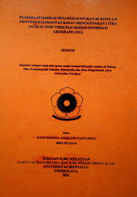 PRAKIRAAN DAERAH PENANGKAPAN IKAN DI RZWP-3-K PROVINSI KALIMANTAN BARAT MENGGUNAKAN CITRA SATELIT SNPP-VIIRS DAN SISTEM INFORMASI GEOGRAFIS (SIG)