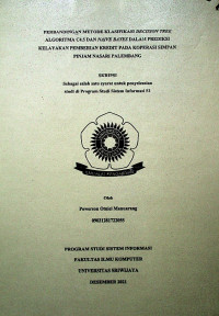 PERBANDINGAN METODE KLASIFIKASI DECISION TREE ALGORITMA C4.5 DAN NAIVE BAYES DALAM PREDIKSI KELAYAKAN PEMBERIAN KREDIT PADA KOPERASI SIMPAN PINJAM NASARI PALEMBANG