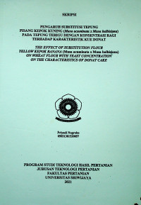 PENGARUH SUBTITUSI TEPUNG PISANG KEPOK KUNING (Musa acuminata x Musa balbasiana) PADA TEPUNG TERIGU DENGAN KONSENTRASI RAGI TERHADAP KARAKTERISTIK KUE DONAT