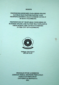PREFERENSI KONSUMEN PADA BISNIS ONLINE SAYURAN DAN FAKTOR-FAKTOR YANG MEMPENGARUHINYA SAAT PANDEMI COVID-19 DI KOTA PALEMBANG