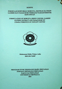 FORMULASI KOPI HIJAU ROBUSTA, EKSTRAK KATEKIN GAMBIR DAN PASAK BUMI TERHADAP KARAKTERISTIK KOPI INSTAN