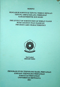 PENGARUH SUBTITUSITEPUNG TERIGU DENGAN TEPUNG AMPAS KELAPA TERHADAP KARAKTERISTIK KUE KOJO